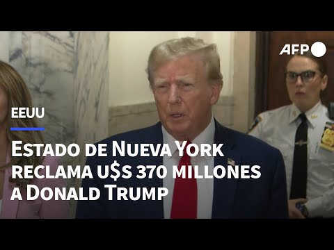 Estado de Nueva York reclama USD 370 millones a Trump por fraude financiero | AFP