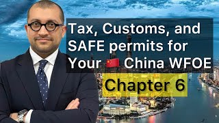How to Register a Company in 🇨🇳 China in 2024 Chapter 6: Tax, customs, SAFE permits China WFOEs