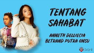 Tentang Sahabat - Anneth Delliecia & Betrand Putra Onsu (Lirik Lagu)