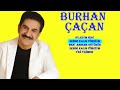 BURHAN ÇAÇAN EN SEVİLEN ŞARKILAR Nostalji Music Nostalji