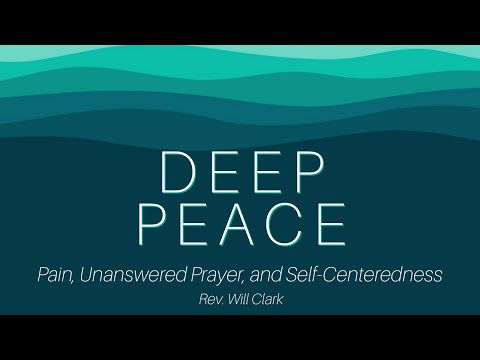 Deep Peace: Week 3 July 10, 2022 (Sermon Only)