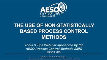 AESQ Webinar: The Use of Non Statistically Based Process Control Methods - March 8, 2023