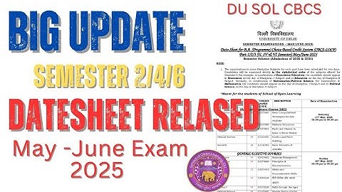 2/4/6 Semester May- June Exam 2025 Datesheet Released CBCS / DU Seme 2/4/6 Tentative Date Sheet 💯💯🎊