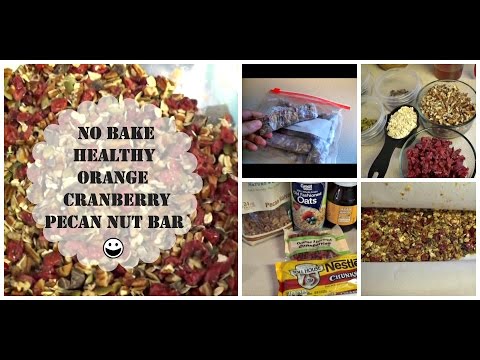 How to Make a Quick Low Calorie Healthy Granola Bars | Orange Cranberry Pecan Nut Bar