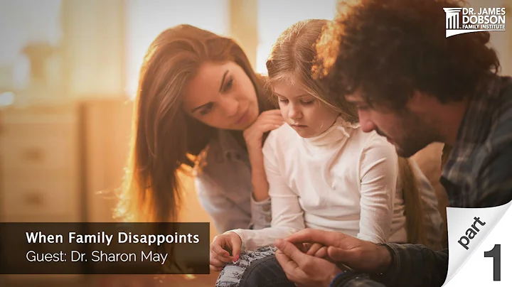 When Family Disappoints - Part 1 with Guest Dr. Sh...