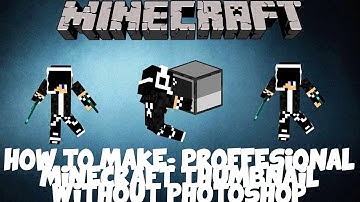 How To Make: Professional Minecraft Thumbnail [Without Photoshop!]