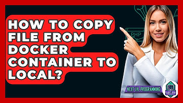 How To Copy File From Docker Container To Local? - Next LVL Programming