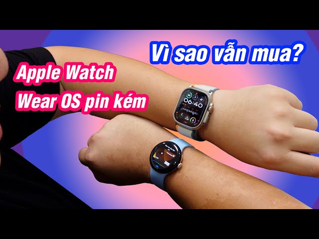 Vì sao Apple Watch, đồng hồ Wear OS pin kém mà người ta vẫn mua?