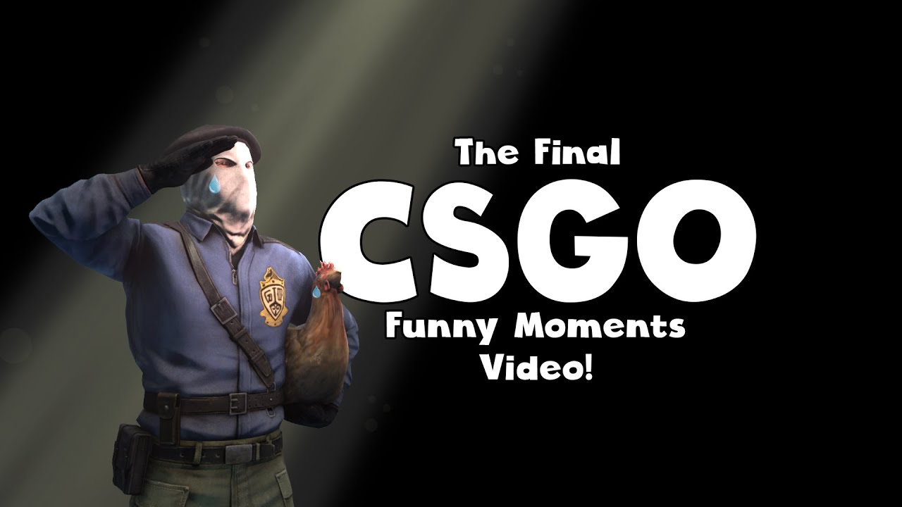 The Final CSGO Funny Moments Video! - YouTube