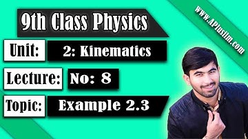 9th Physics Chapter 2 Lec_8 Example 2.3