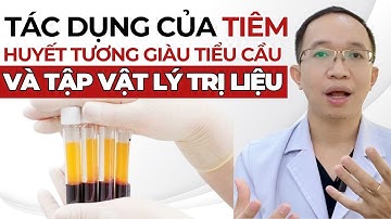 Tập vật lý trị liệu sau khi tiêm huyết tương giàu tiểu cầu có tác dụng gì? | Bác Sĩ Trần Minh