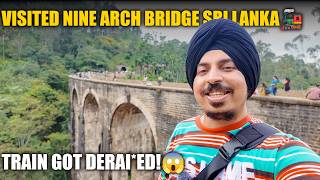 Sri Lanka Train DERAIL 😱 Nine Arch Bridge Without the Train | Ella Sri Lanka Vlog Ep 10
