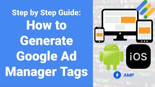 How to Generate Google Ad Manager Tags | Web, App, AMP screenshot 2