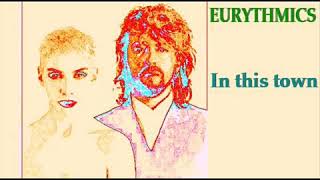 EURYTHMICS In this town