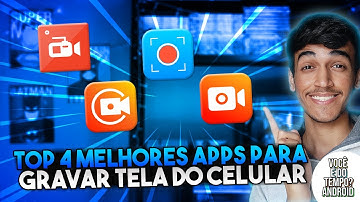 4 Melhores Aplicativos Para Gravar a Tela do Celular - Atualizado 2022
