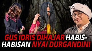 🔴LIVE•GUS IDRIS DIJEBAK & DIHAJAR NYAI DURGANDINI PEMBUNUH 117 KYAI‼️