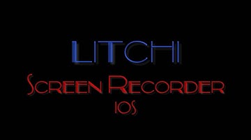 Litchi Screen Recorder for iOS