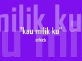 kau milik ku ~ethick~ kau milik ku ~ethick~