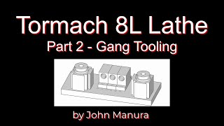 Gang Tooling for the Tormach 8L Lathe - Part 2