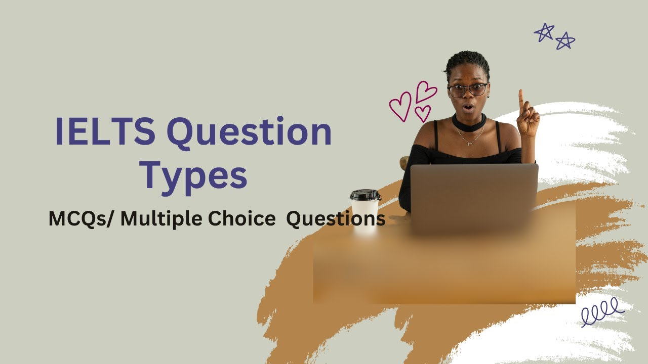 IELTS Question Types | Multiple Choice Questions (MCQs) - YouTube