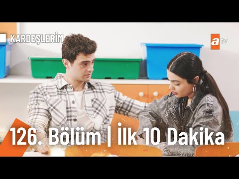 Kardeşlerim 126. Bölüm  | İlk 10 Dakika