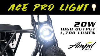 ACE PRO 20W - 1,700 Lumen LED Light Upgrade