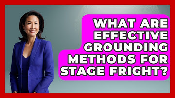 What Are Effective Grounding Methods For Stage Fright? - Open Mic Manual