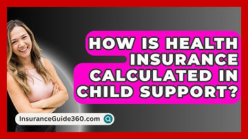 How Is Health Insurance Calculated In Child Support? -  InsuranceGuide360.com