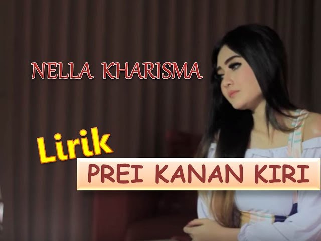 NELLA KHARISMA - PREI KANAN KIRI ( Official Lirik dan Artinya ) class=