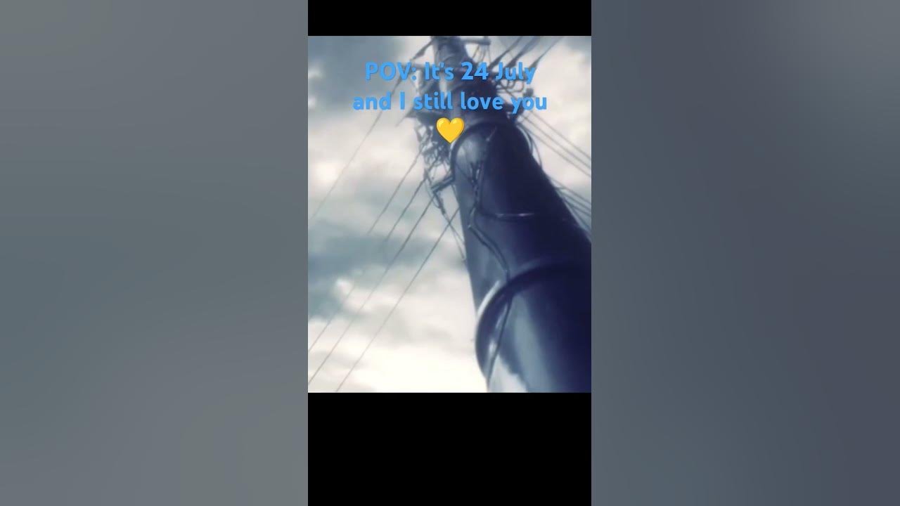 it's 24 July and I still love you 💛 #newsong #song #love #music #remix #howtogetmycrush #loveyou