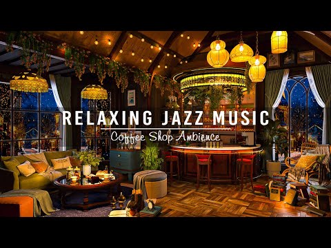 Relaxing Jazz Music x Cozy Coffee Shop Ambience For Work,Study,Focus Sweet Jazz Instrumental Music
