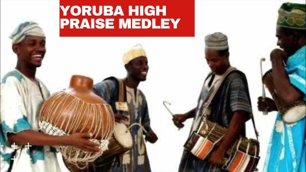 Nonstop Danceable Yoruba High Praise Songs 2023 YORUBA HIGH PRAISE MEDLEY YouTube