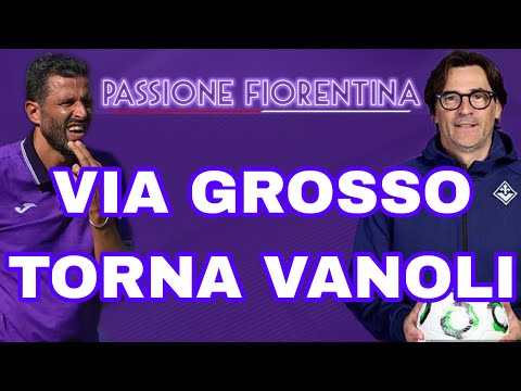 Video BARAONDA FIORENTINA: ESONERATO GROSSO, TORNA VANOLI. I DETTAGLI E LE ULTIME