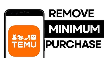 How to Remove Temu Minimum Purchase Limit