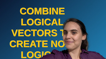 Combine logical vectors to create non-logical vector