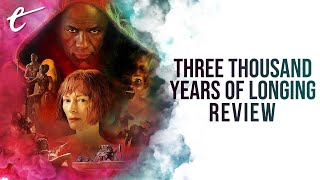 Three Thousand Years of Longing Captures that George Miller Magic | Review