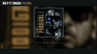Mr. P - Paloma ft Singah