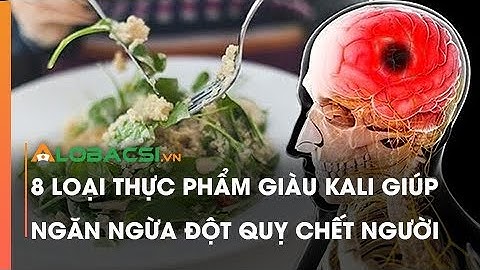 8 loại thực phẩm giàu kali giúp ngăn ngừa đột quỵ chết người