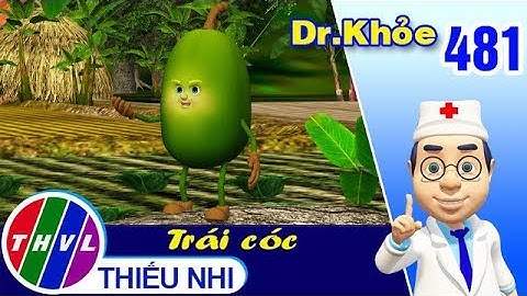 THVL | Dr. Khỏe - Tập 481: Trái cóc - Phần 2