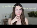 10 skincare tips que hubiera DESEADO SABER antes de untarme cualquier cosa en la cara | Anna Sarelly