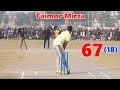 Need 67 runs in 18 balls tamour mirza best batting  taimoor mirza sixes