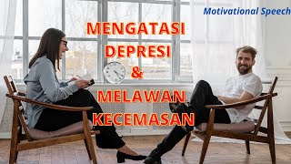 MOTIVASI HARI INI - Mengatasi depresi - Melawan kecemasan - pidato motivasi.