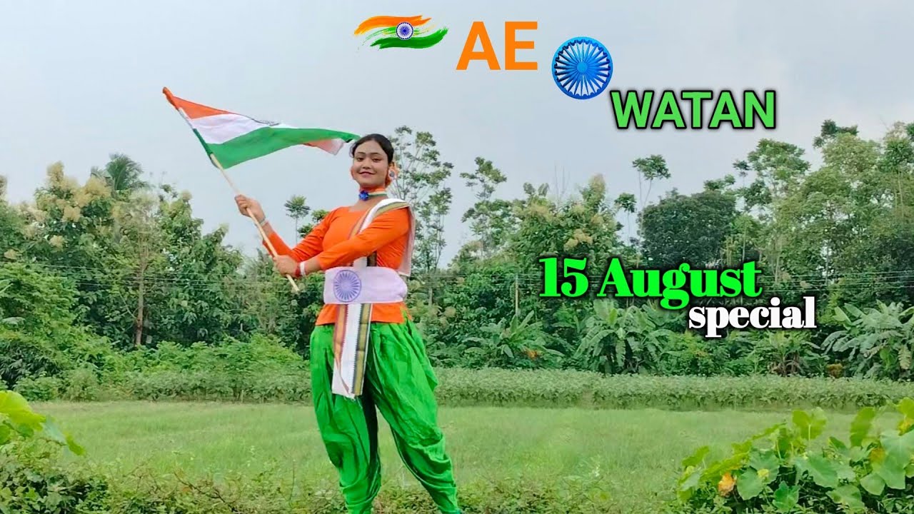 15 August Song Dance । Ae Watan । Independence Day Dance । Desh Bhakti ...