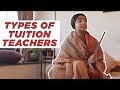 Types of tuition teachers  mostlysane