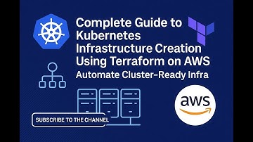 20. Terraform Kubernetes Infra Creation: Step-by-Step for Cluster Setup