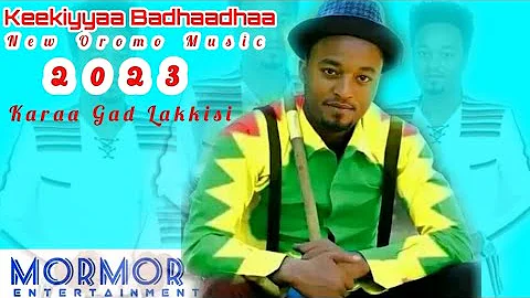 Keekiyyaa Badhaadhaa "KARAA GAD LAKKISI" New Ethiopia Oromo Music 2023 @JirraRecords