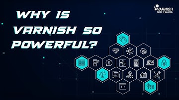 Why is Varnish so Powerful? And why use it for building a CDN?