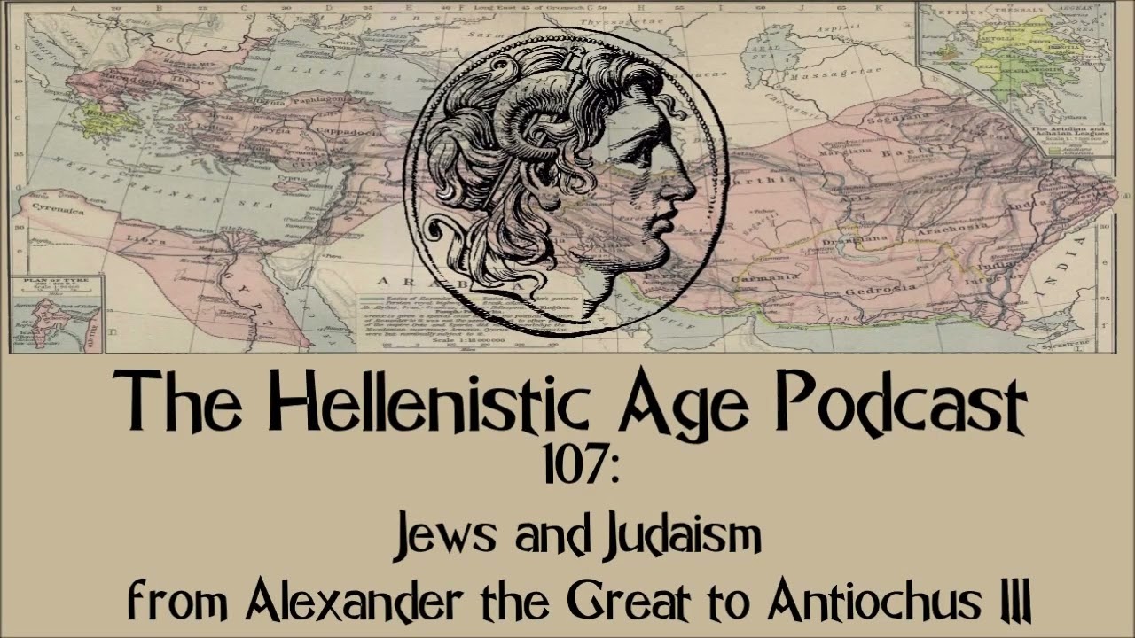 107: Jews and Judaism from Alexander the Great to Antiochus III