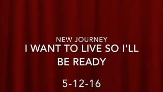 Video thumbnail of "I Want To Live So I'll Be Ready"