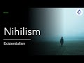 Nihilism | Existentialism